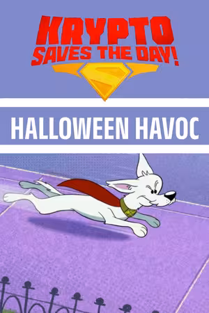 Krypto Saves the Day!: Halloween Havoc